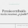 Permiso retribuido tras las vacaciones, ¿es posible?