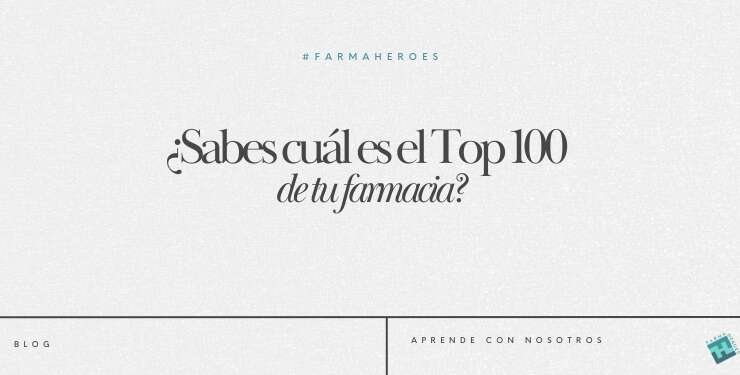 ¿Sabes cuál es el Top 100 de tu Farmacia?